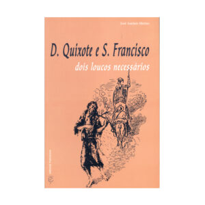 D. Quixote e São Francisco, Dois Loucos Necessários-0