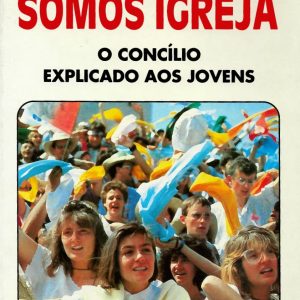 Somos Igreja - O Concílio explicado aos jovens